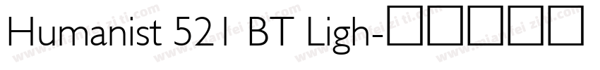 Humanist 521 BT Ligh字体转换